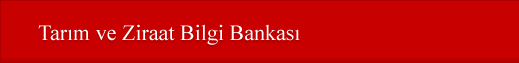 Tar�m ve Ziraat Bilgi Bankas�